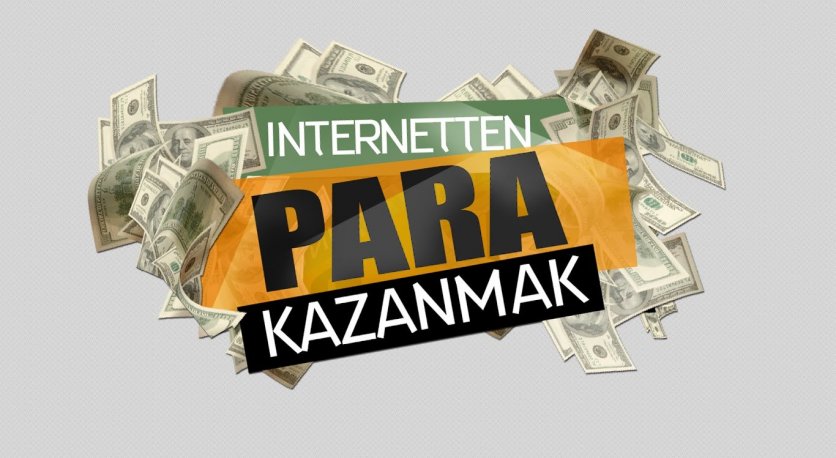 İnternetten para kazanmak diye birşey var mı?