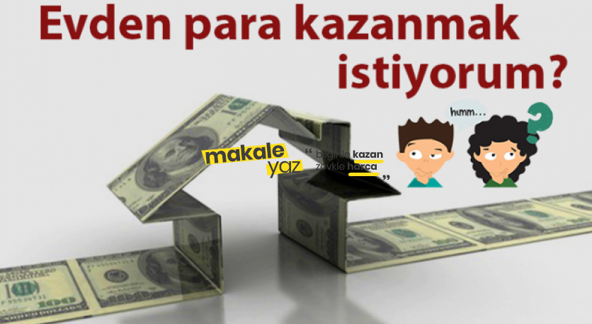 Evden para kazanmak?